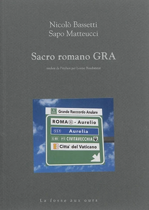 Sacro romano GRA : êtres, lieux, paysages du Grande Raccordo Anulare - Nicolo Bassetti