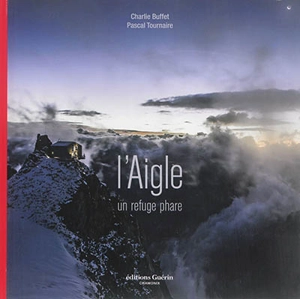 L'Aigle : un refuge phare - Charlie Buffet