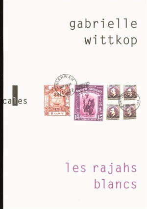 Les rajahs blancs - Gabrielle Wittkop-Ménardeau