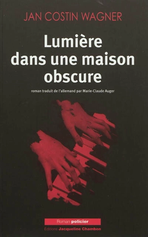 Lumière dans une maison obscure - Jan Costin Wagner