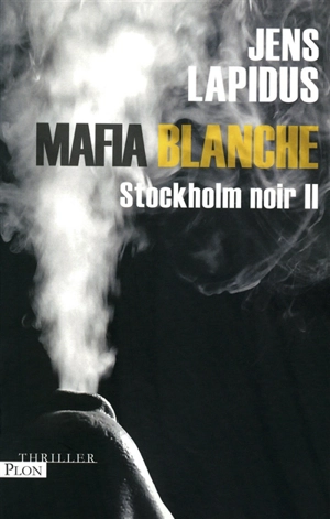 Stockholm noir. Vol. 2. Mafia blanche - Jens Lapidus