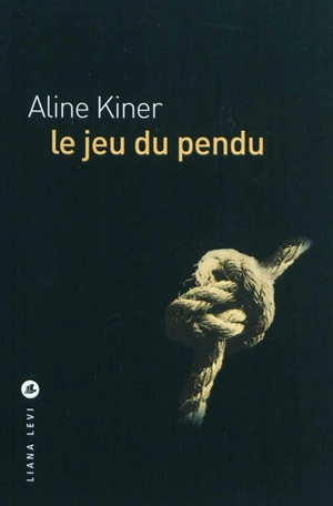 Le jeu du pendu - Aline Kiner