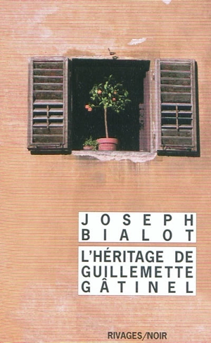 L'héritage de Guillemette Gâtinel - Joseph Bialot