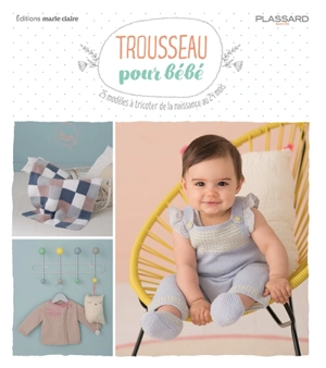 Trousseau pour bébé : 25 modèles à tricoter de la naissance au 24 mois - Laines Plassard