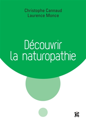 Découvrir la naturopathie - Christophe Cannaud