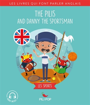 The Pilis and Danny the sportsman : les sports - Florence Barrère