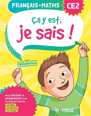 Ca y est, je sais ! français, maths CE2 : les fondamentaux : pour réviser et progresser tout au long de l'année, les règles, les exercices, les corrigés - Ginette Grandcoin-Joly