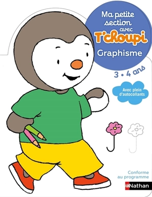 Ma petite section avec T'choupi 3-4 ans : graphisme - Catherine Serres