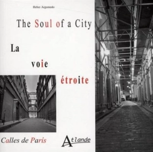 The soul of a city. La voie étroite. Calles de Paris - Heber Argumedo