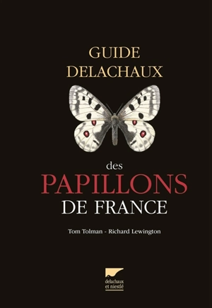 Guide Delachaux des papillons de France : 250 espèces décrites et illustrées - Tom Tolman
