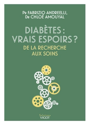 Diabètes : vrais espoirs ? : de la recherche aux soins - Fabrizio Andreelli