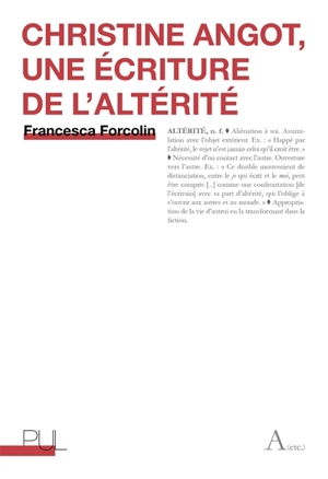 Christine Angot, une écriture de l'altérité - Francesca Forcolin