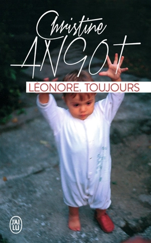 Léonore, toujours - Christine Angot