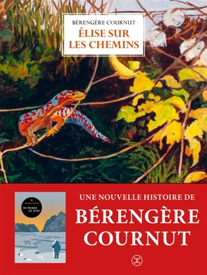 Elise sur les chemins - Bérengère Cournut