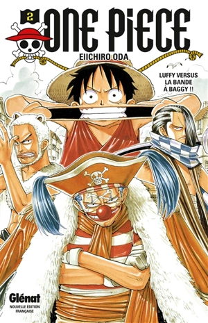 One Piece : édition originale. Vol. 2. Luffy versus la bande à Baggy !! - Eiichiro Oda