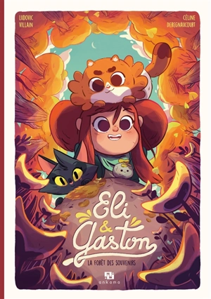 Eli & Gaston. Vol. 2. La forêt des souvenirs - Ludovic Villain