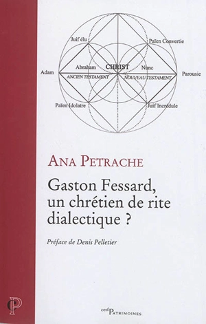 Gaston Fessard, un chrétien de rite dialectique ? - Ana Petrache