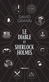 Le diable et Sherlock Holmes : & autres contes de meurtre, de folie et d'obsession - David Grann