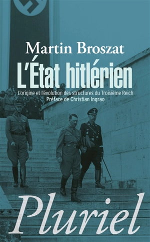 L'Etat hitlérien : l'origine et l'évolution des structures du Troisième Reich - Martin Broszat