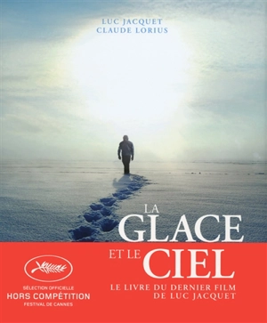 La glace et le ciel - Luc Jacquet