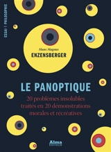 Le panoptique : 20 problèmes insolubles traités en 20 démonstrations morales et récréatives - Hans Magnus Enzensberger