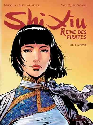 Shi Xiu : reine des pirates. Vol. 3. L'appât - Nicolas Meylaender