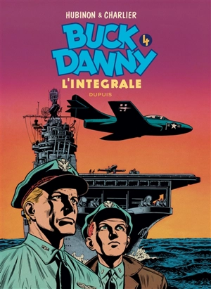 Buck Danny : l'intégrale. Vol. 4. 1953-1955 - Jean-Michel Charlier