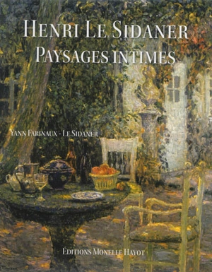 Henri Le Sidaner : paysages intimes - Yann Farinaux-Le Sidaner
