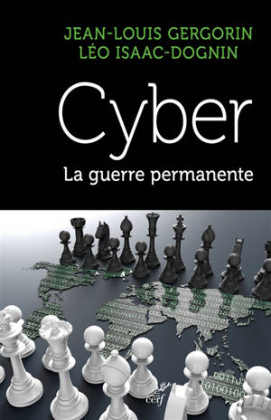 Cyber : la guerre permanente - Jean-Louis Gergorin