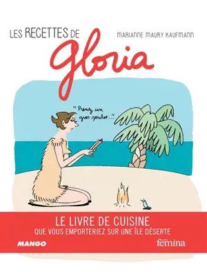 Les recettes de Gloria - Marianne Maury-Kaufmann