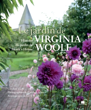 Le jardin de Virginia Woolf : histoire du jardin de Monk's House - Caroline Zoob