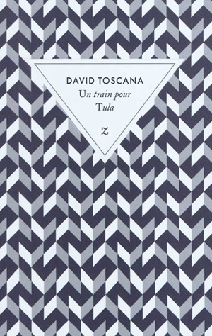 Un train pour Tula - David Toscana