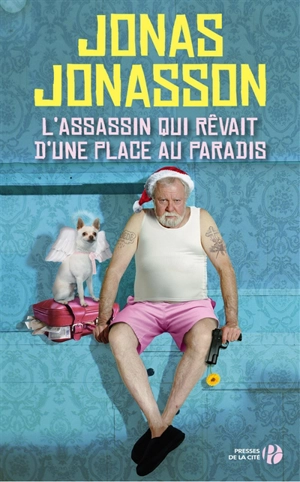 L'assassin qui rêvait d'une place au paradis - Jonas Jonasson