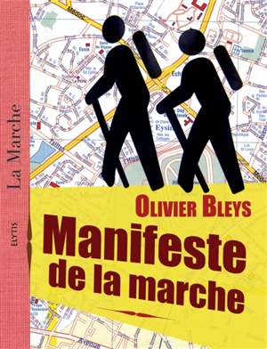 Manifeste de la marche - Olivier Bleys