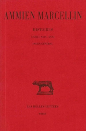 Histoires. Vol. 6. Livres XXIX-XXXI, Index général - Ammien Marcellin