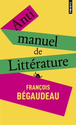 Antimanuel de littérature - François Bégaudeau