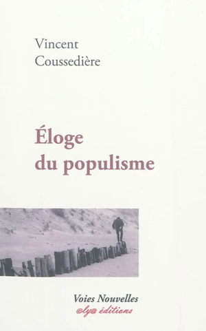 Eloge du populisme - Vincent Coussedière