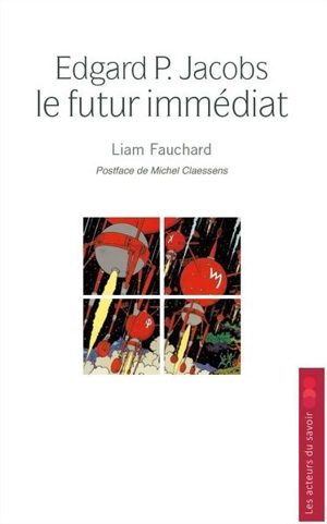 Edgard P. Jacobs : le futur immédiat - Liam Fauchard