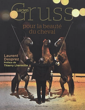 Lucien Gruss : pour la beauté du cheval - Lucien Gruss