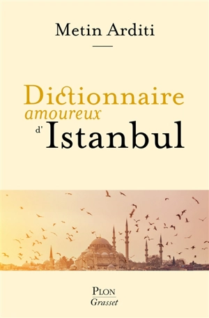 Dictionnaire amoureux d'Istanbul - Metin Arditi