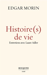 Histoire(s) de vie : entretiens avec Laure Adler - Edgar Morin