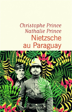 Nietzsche au Paraguay - Christophe Prince