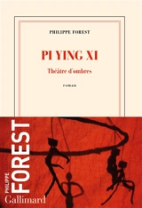 Pi Ying Xi : théâtre d'ombres - Philippe Forest