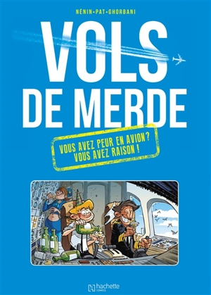 Vols de merde : vous avez peur en avion ? Vous avez raison ! - François Nénin