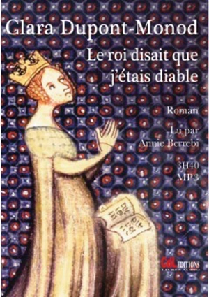 Le roi disait que j'étais diable - Clara Dupont-Monod