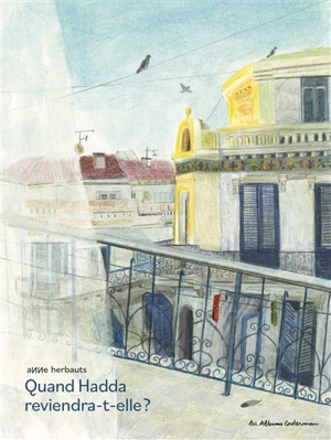 Quand Hadda reviendra-t-elle ? - Anne Herbauts