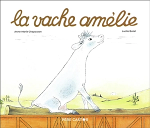 La vache Amélie - Anne-Marie Chapouton