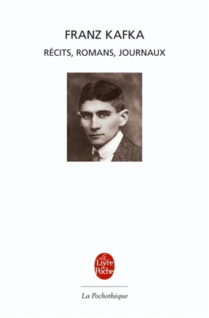 Récits, romans, journaux - Franz Kafka