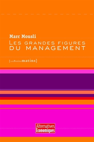 Les grandes figures du management - Marc Mousli