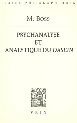 Psychanalyse et analytique du Dasein - Medard Boss